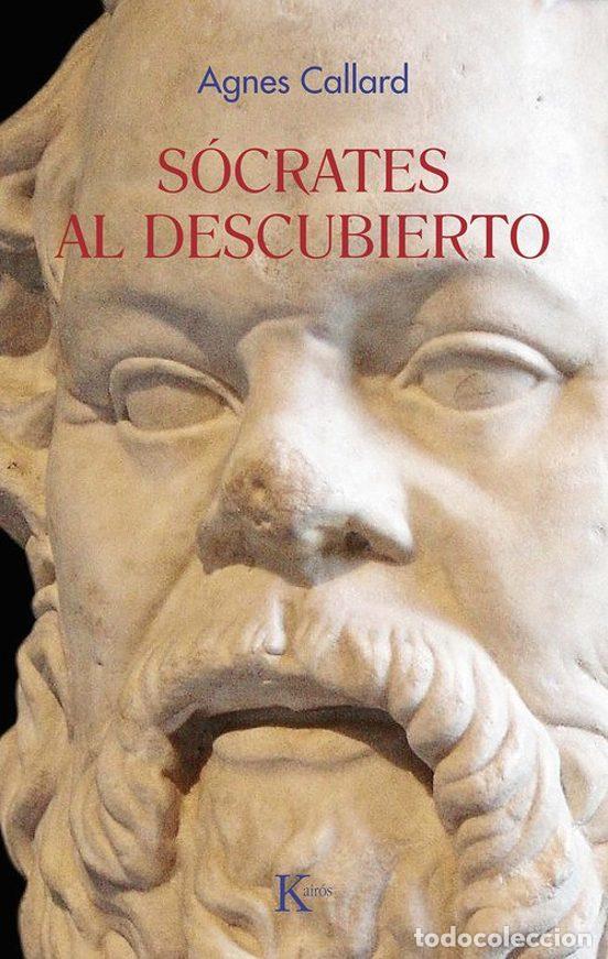 Libros de segunda mano: S&Oacute;CRATES AL DESCUBIERTO - AGNES CALLARD
