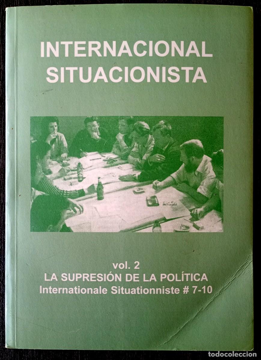 Libros de segunda mano: Internacional Situacionista vol. 2. La supresi&oacute;n de la pol&iacute;tica