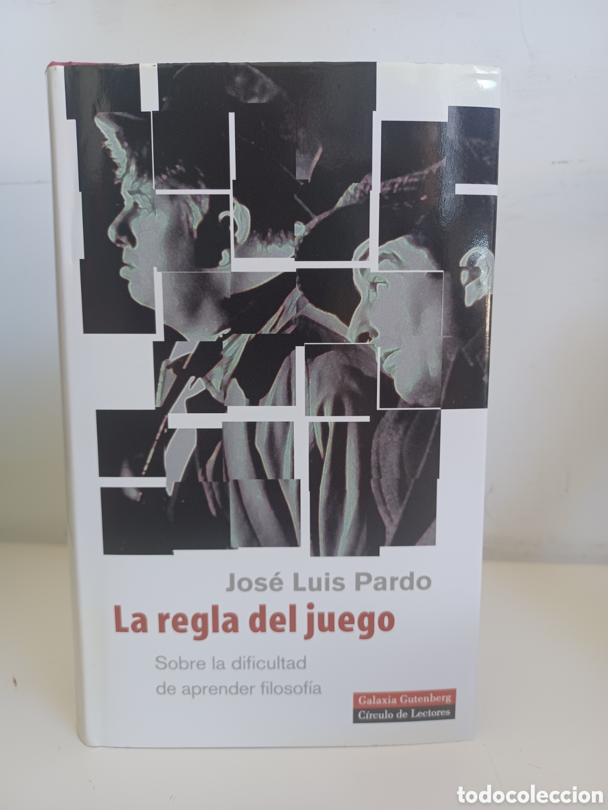 Libros de segunda mano: La regla del juego. Sobre la dificultad de aprender filosof&iacute;a/Jos&eacute; Luis Pardo/Galaxia Gutenberg,2004
