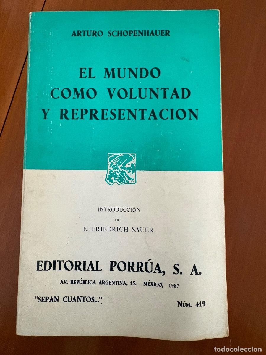Libros de segunda mano: EL MUNDO COMO VOLUNTAD Y REPRESENTACI&Oacute;N.- ARTURO SCHOPENHAUER.- EDIC, PORR&Uacute;A. 1992