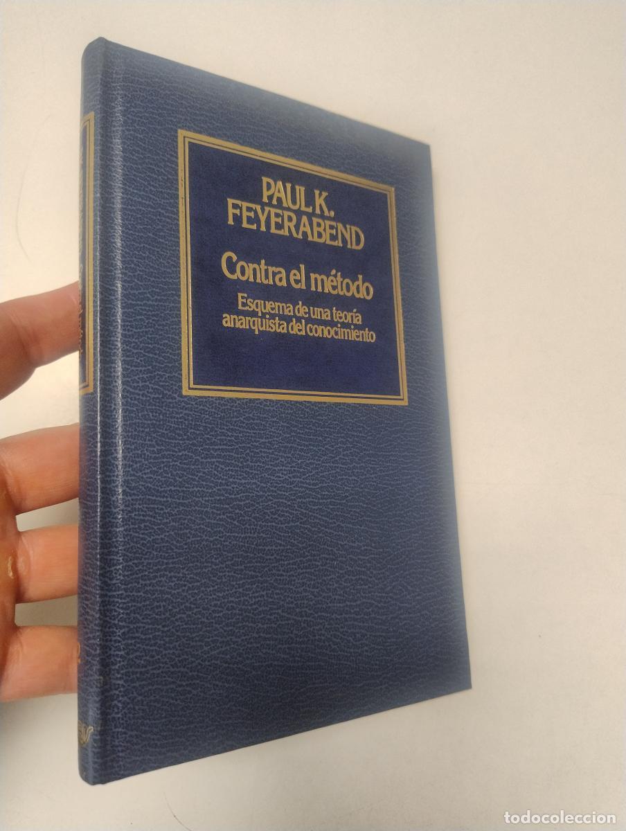 Libros de segunda mano: Contra el m&eacute;todo : esquema de una teor&iacute;a anarquista del conocimiento - Paul K. Feyerabend