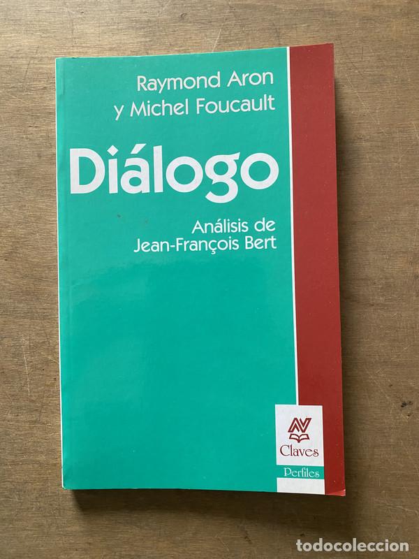 Libri di seconda mano: Dialogo - Aron Raymond y Foucault Michel