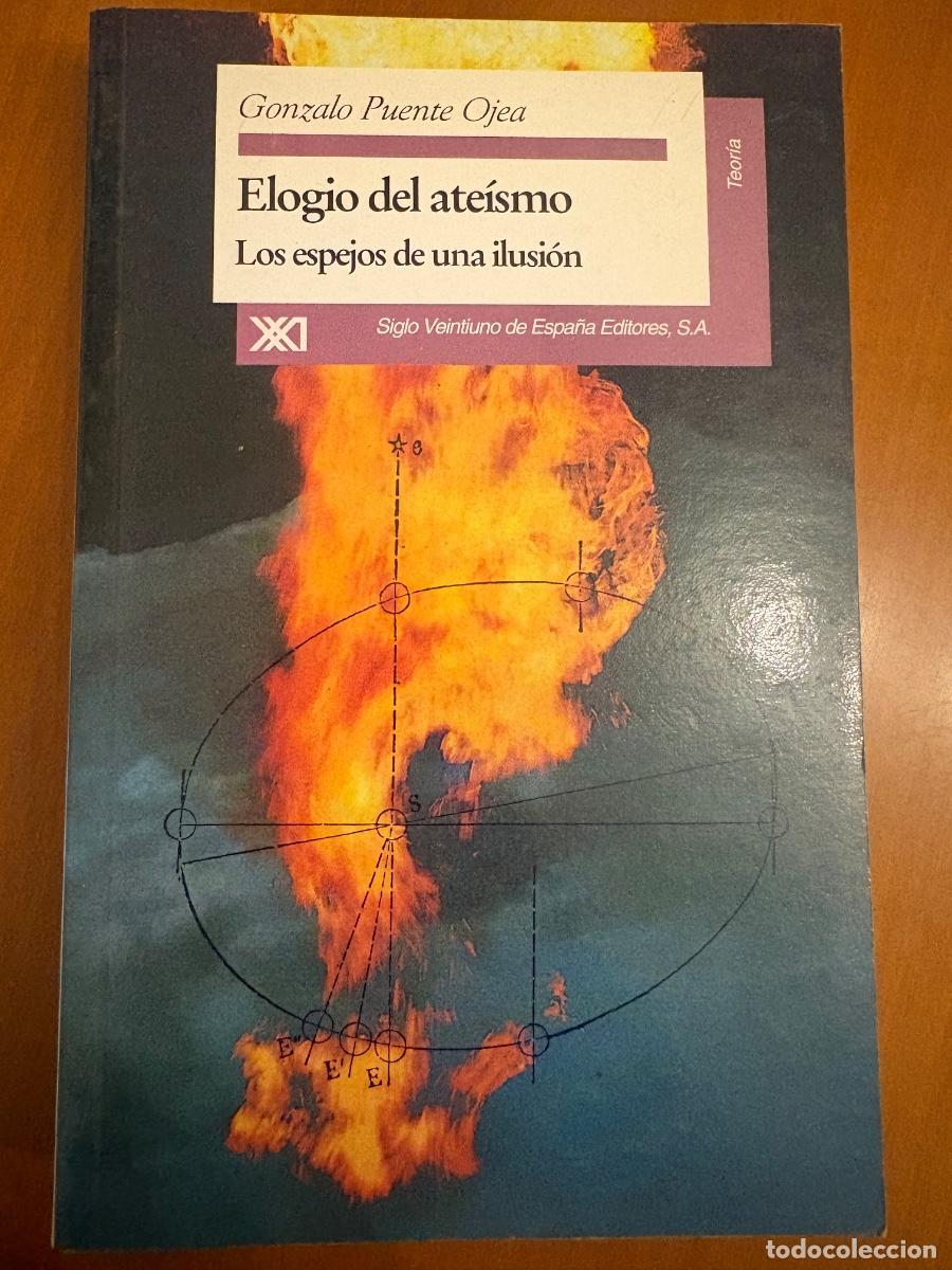 Libros de segunda mano: Elogio del ate&iacute;smo - PUENTE OJEA, Gonzalo.-