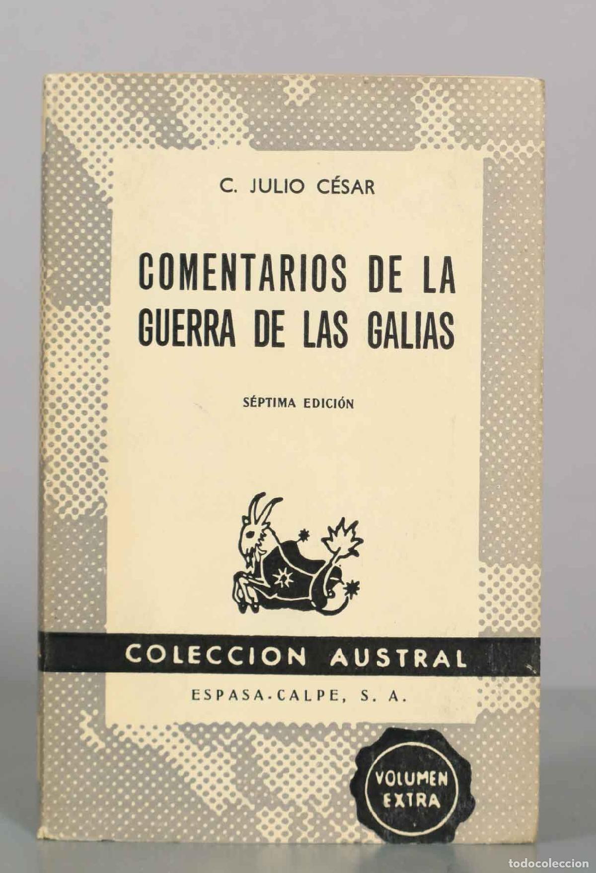Libros de segunda mano: Comentarios de la Guerra de las Galias - C. Julio C&eacute;sar - Espasa-Calpe