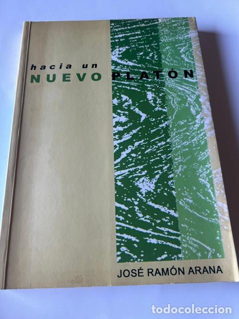 Libros de segunda mano: Hacia un nuevo Plat&oacute;n -Jos&eacute; Ram&oacute;n Arana-