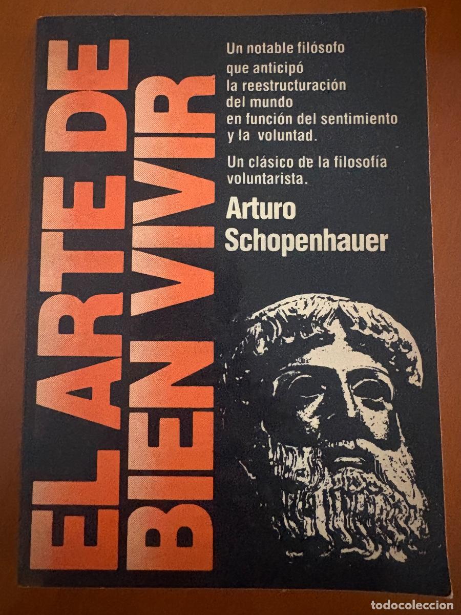 Libros de segunda mano: EL ARTE DE BIEN VIVIR. - SCHOPENHAUER, Arturo.