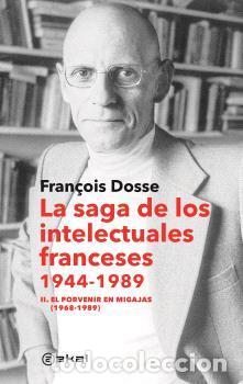 Libri di seconda mano: La saga de los intelectuales franceses, 1944-1989. - Dosse, Fran&ccedil;oise.
