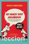 Libros de segunda mano: No hemos sido enga&ntilde;ados. - Mercier, Hugo.