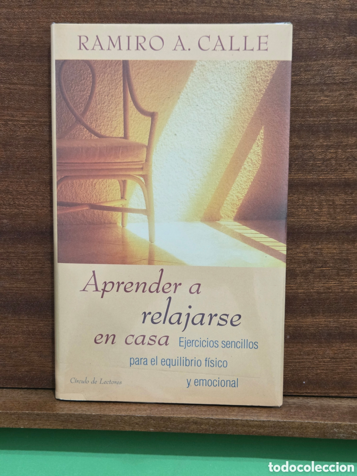 Libros de segunda mano: &rdquo;&rdquo;APRENDER A RELAJARSE EN CASA&rdquo;&rdquo;...RAMIRO A. CALLE...CIRCULO DE LECTORES...1999...