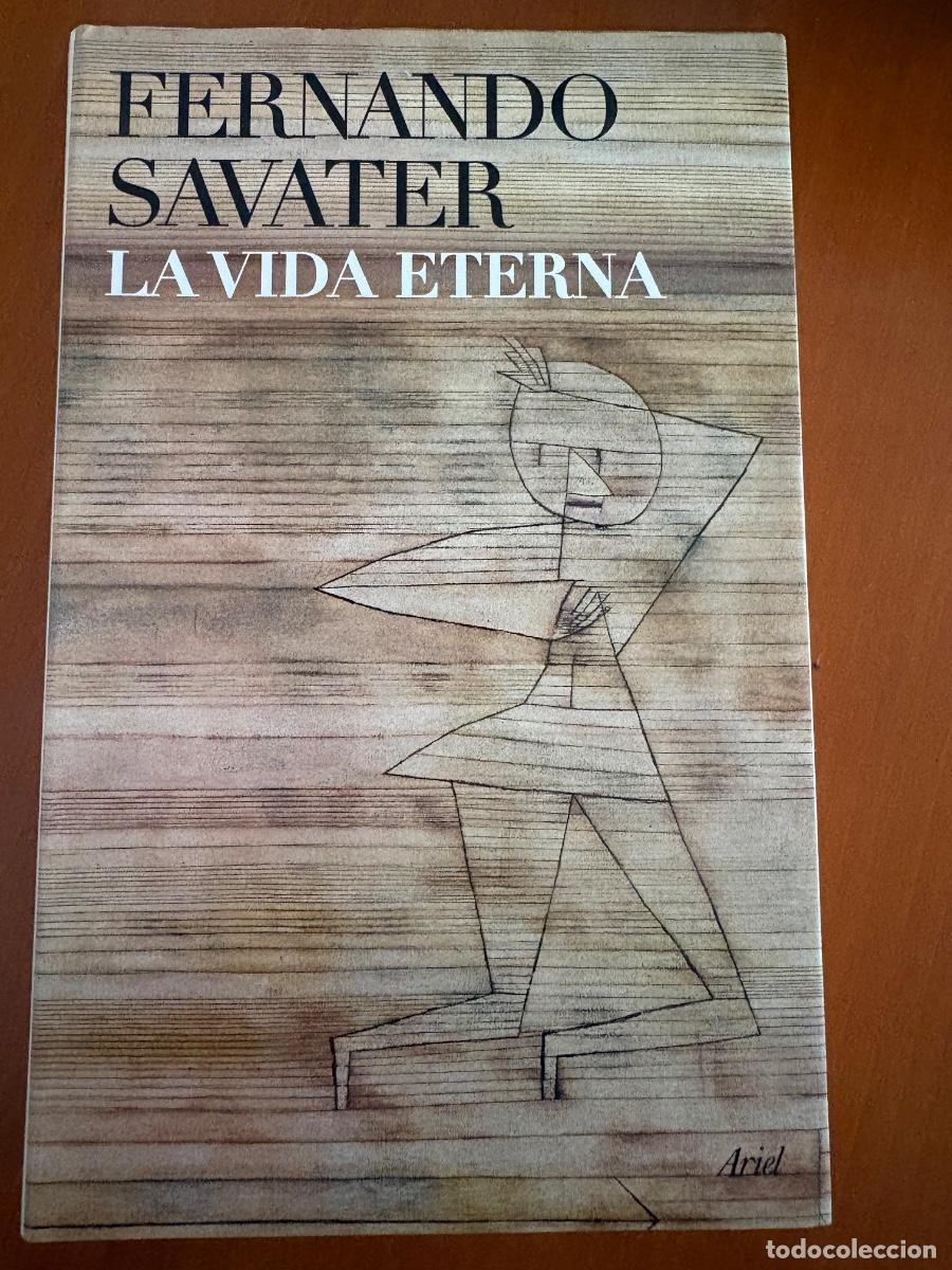 Libros de segunda mano: FERNANDO SABATER - LA VIDA ETERNA - ARIEL 2007 - TAPA DURA CON SOBRECUBIERTA