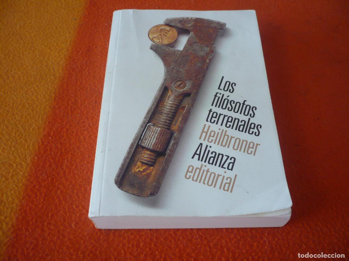 Libros de segunda mano: LOS FILOSOFOS TERRENALES ( HEILBRONER ) ALIANZA VIDA TIEMPO IDEAS GRANDES PENSADORES ECONOMIA