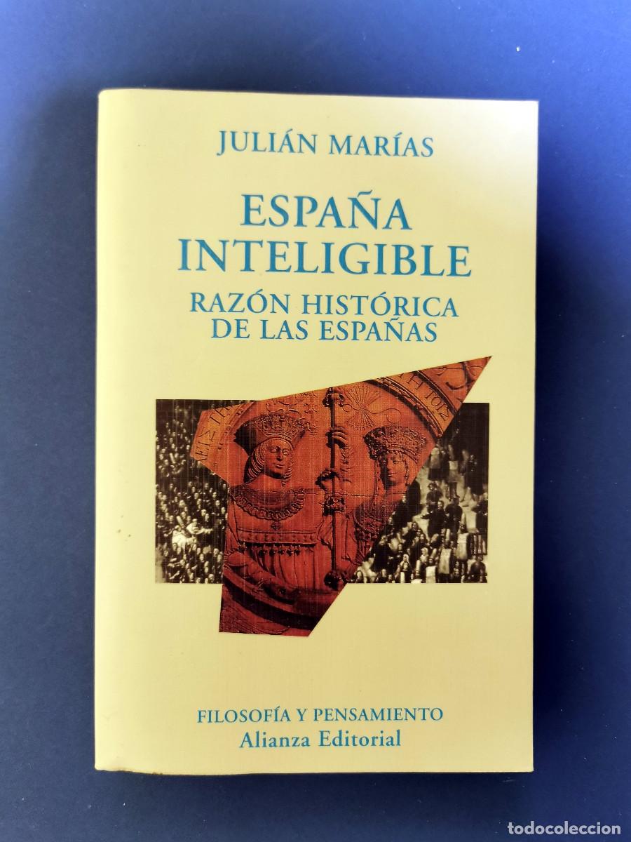 Libros de segunda mano: Espa&ntilde;a inteligible. Juli&aacute;n Mar&iacute;as -Raz&oacute;n hist&oacute;rica de las Espa&ntilde;as