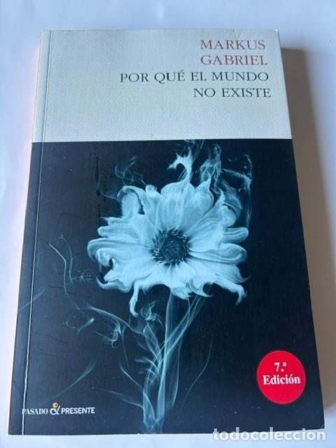 Libros de segunda mano: Por qu&eacute; el mundo no existe -Markus Gabriel-