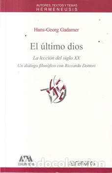 Libros de segunda mano: El &uacute;ltimo dios - Hans-Georg Gadamer