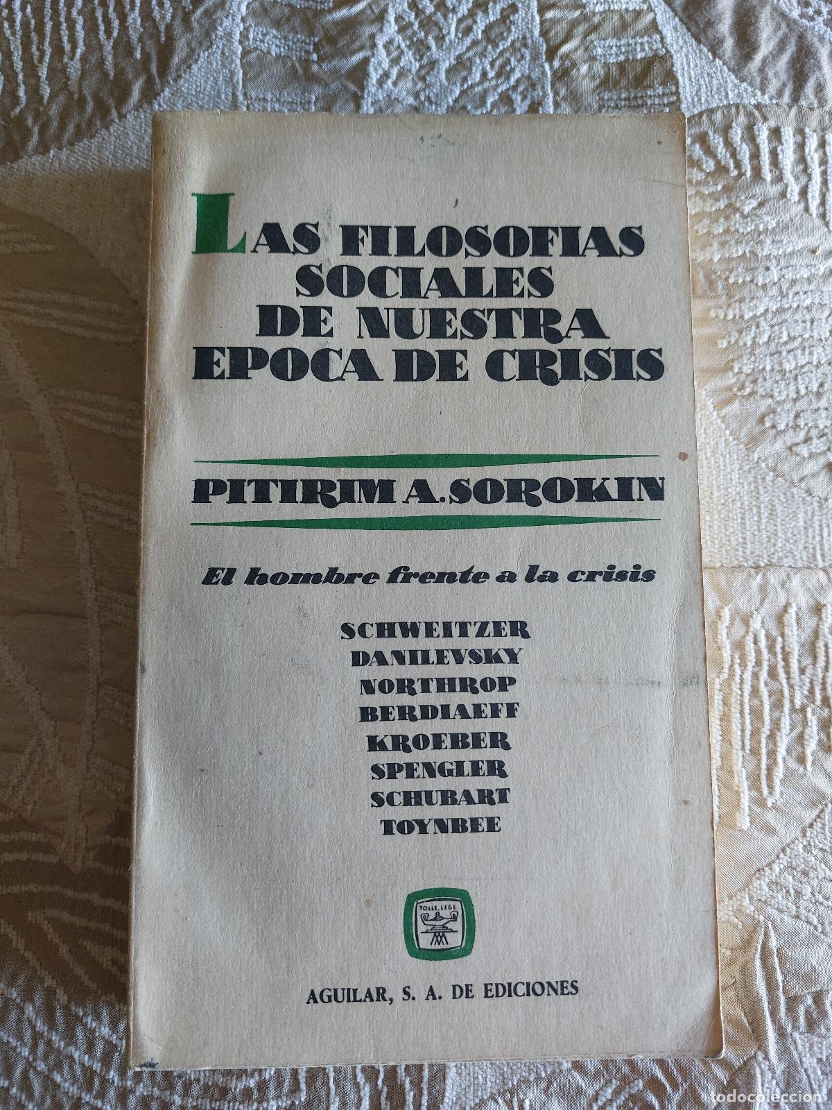 Libros de segunda mano: LAS FILOSOFIAS SOCIALES DE NUESTRA EPOCA DE CRISIS. PITIRIM A. SOROKIN
