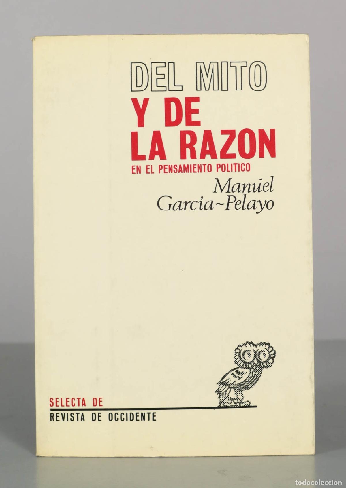 Libros de segunda mano: DEL MITO Y DE LA RAZON EN EL PENSAMIENTO POLITICO Manuel Garcia-Pelayo