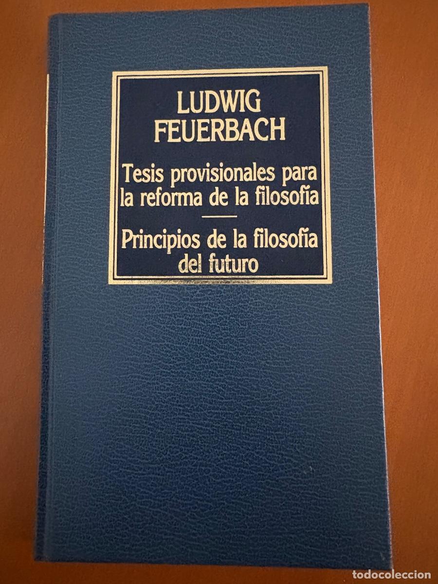 Libros de segunda mano: Tesis provisionales para la reforma de la filosof&iacute;a, Principios de la filosof&iacute;a del futuro-Feuerbach