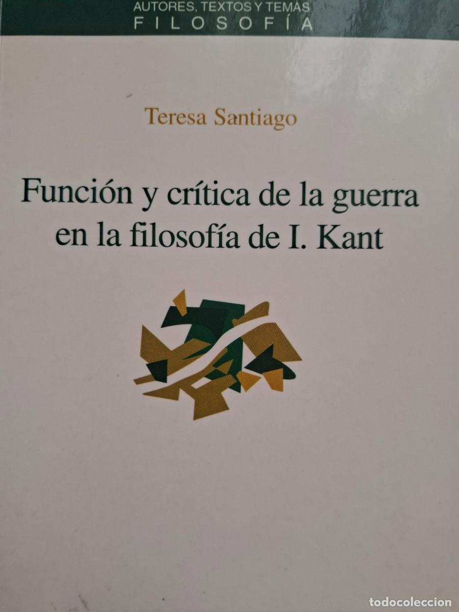 Libros de segunda mano: funci&oacute;n y cr&iacute;tica de la guerra en la filosof&iacute;a de Inmanuel Kant Teresa Santiago