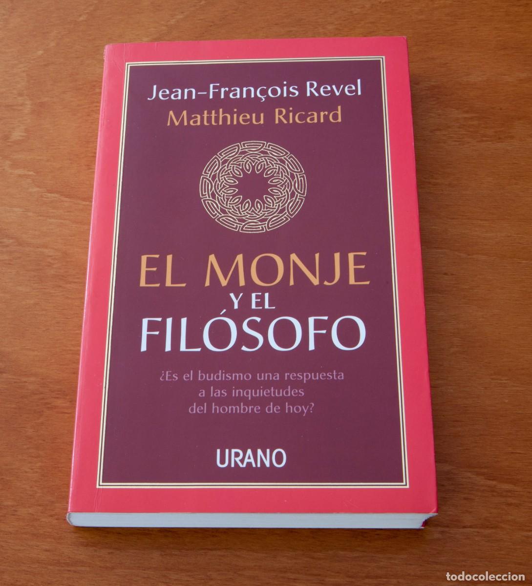 Libros de segunda mano: EL MONJE Y EL FIL&Oacute;SOFO Matthieu Ricard &iquest;Es el budismo una respuesta a las inquietudes del hombre de