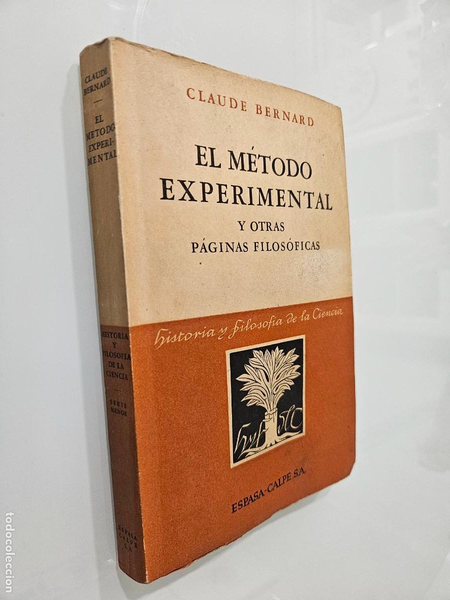 Libros de segunda mano: El m&eacute;todo experimental y otras p&aacute;ginas filos&oacute;ficas | Claude Bernard | Editorial Espasa-Calpe, 1947