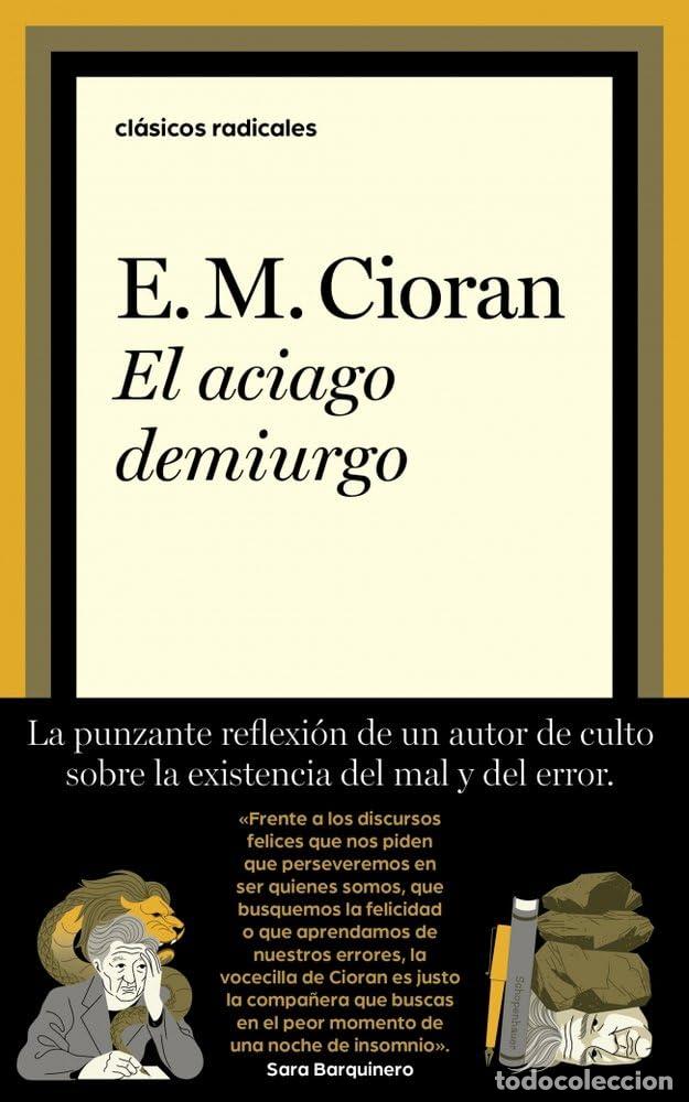 Libros de segunda mano: El aciago demiurgo (Cl&aacute;sicos Radicales)