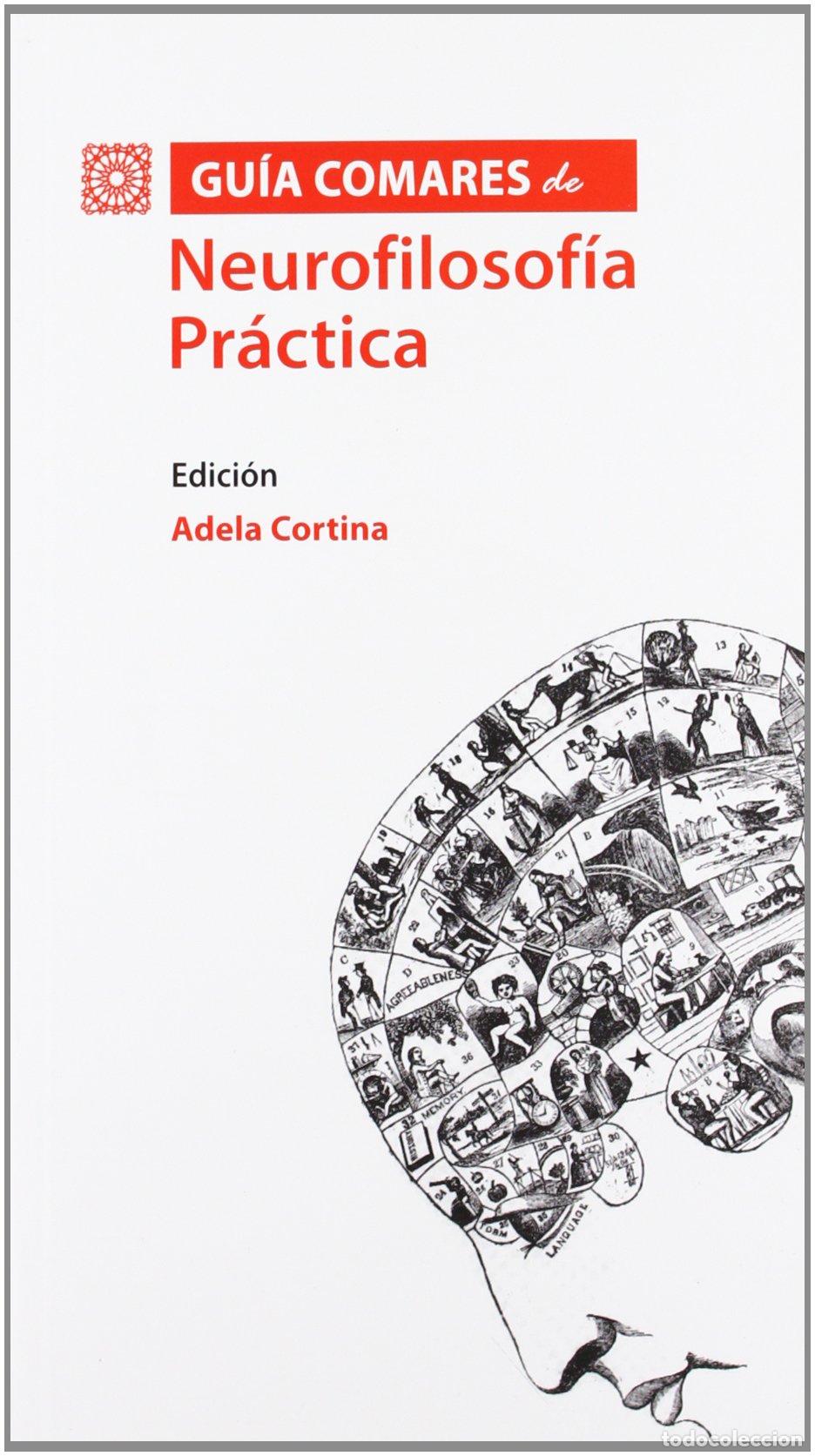 Libros de segunda mano: GUIA COMARES DE NEUROFILOSOFIA PRACTICA (SIN COLECCION)