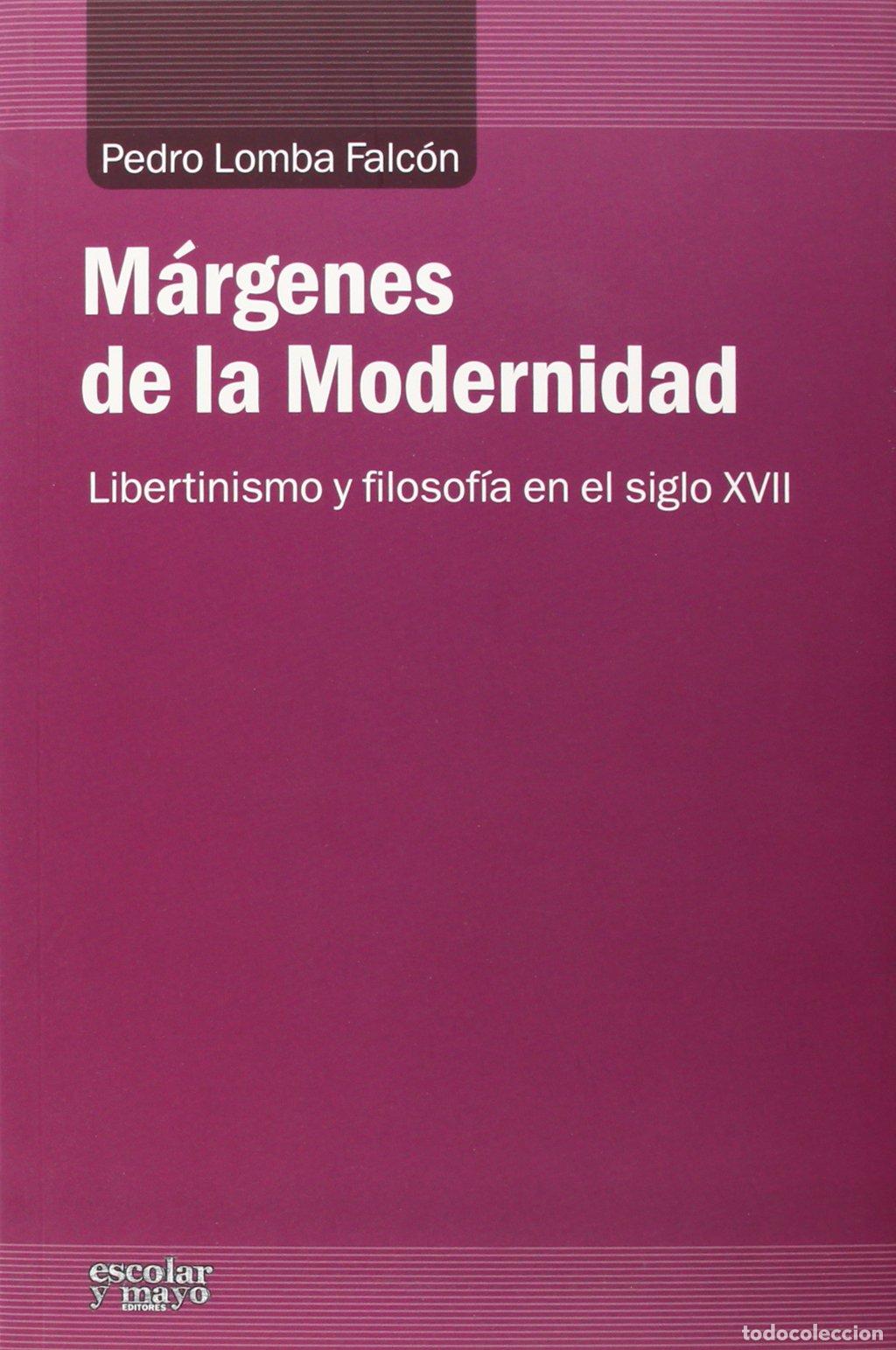 Libros de segunda mano: M&aacute;rgenes de la Modernidad: Libertinismo y filosof&iacute;a en el siglo XVII (An&aacute;lisis y Cr&iacute;tica)