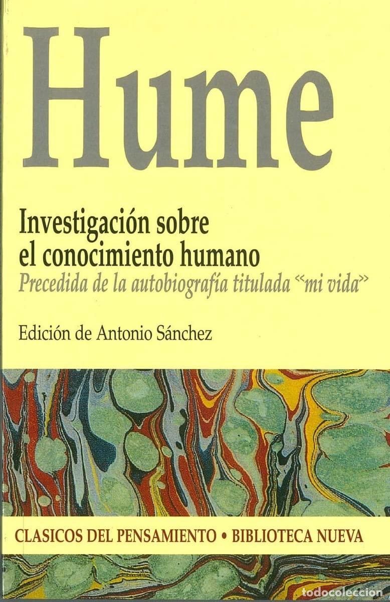 Libros de segunda mano: Investigaci&oacute;n sobre el conocimiento humano: Precedida de la autobiografia titulada &rdquo;Mi vida&rdquo; (Cl&aacute;sic