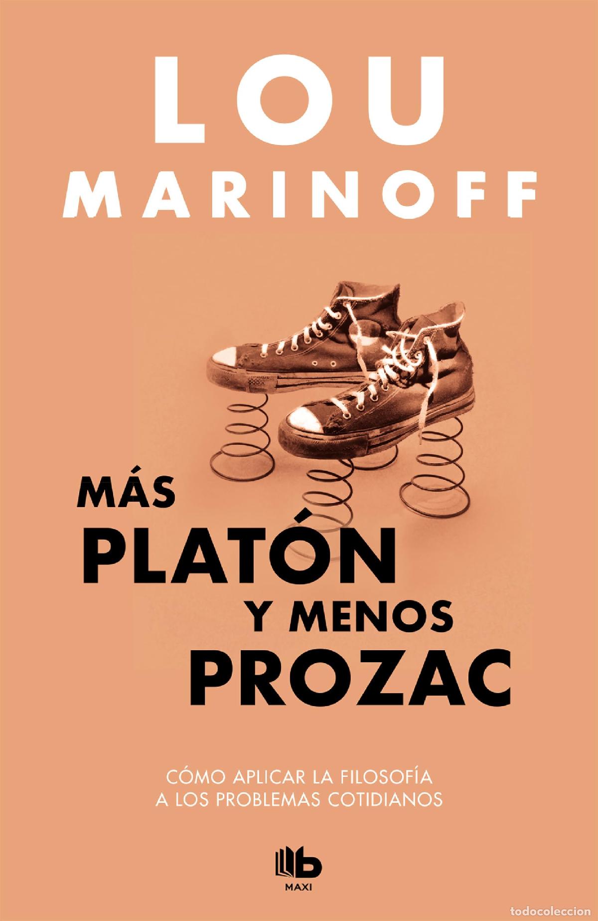 Livres d'occasion: M&aacute;s Plat&oacute;n y menos Prozac / Plato, not Prozac!: Applying Eternal Wisdom to Everyday (B DE BOLSILLO M
