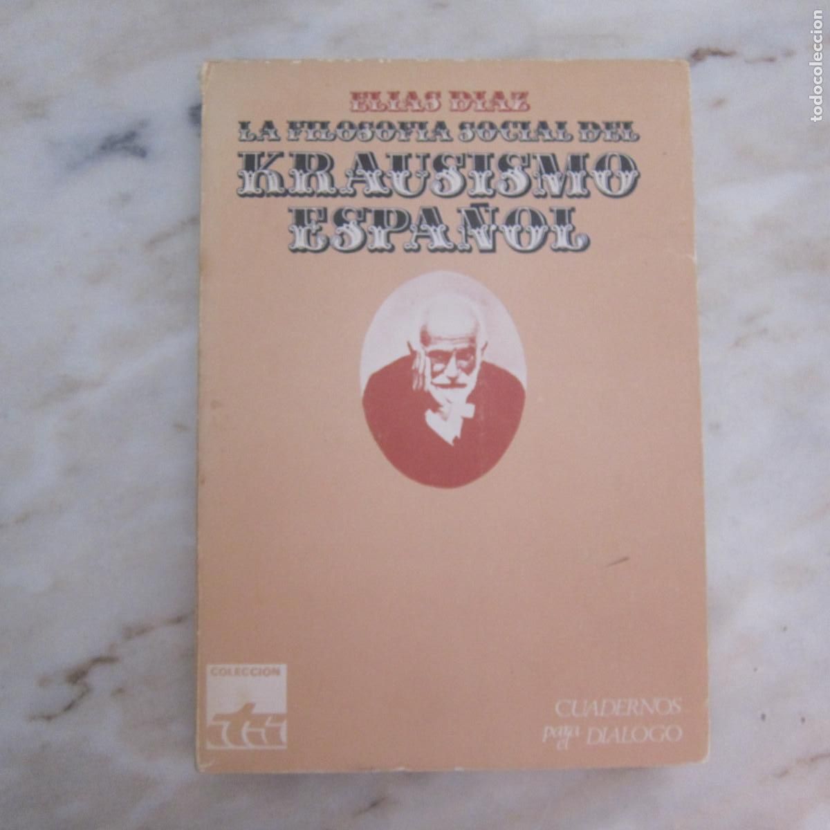 Livres d'occasion: LA FILOSOF&Iacute;A SOCIAL DEL KRAUSISMO SOCIAL - EL&Iacute;AS D&Iacute;AZ (EDICUSA) FILOSOF&Iacute;A