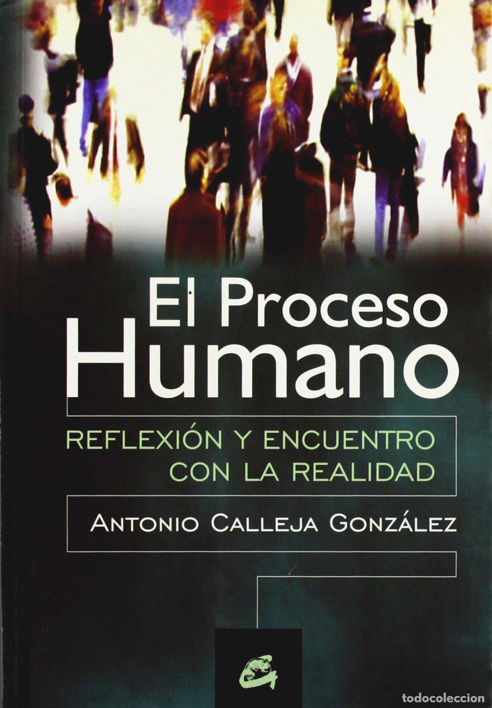 Libros de segunda mano: PROCESO HUMANO, EL: REFLEXI&Oacute;N Y ENCUENTRO CON LA REALIDAD