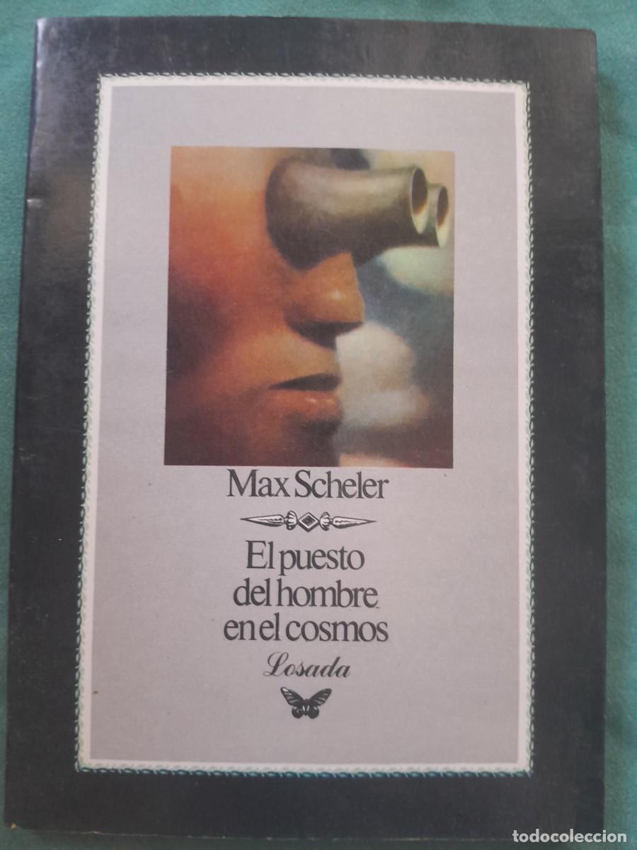 Libros de segunda mano: EL PUESTO DEL HOMBRE EN EL COSMOS. MAX SCHELER. LOSADA 1994