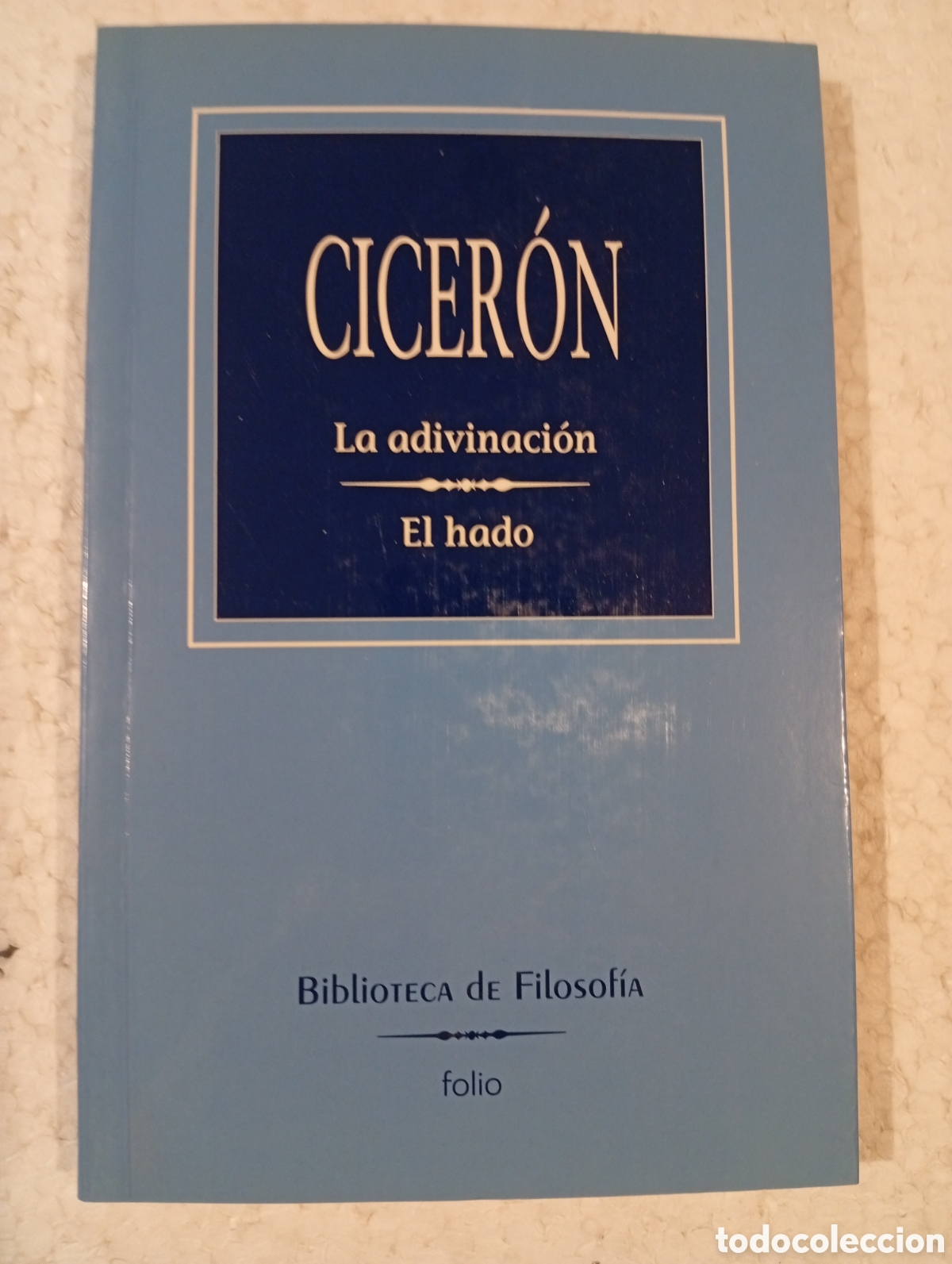 Libros de segunda mano: CICER&Oacute;N. LA ADIVINACI&Oacute;N. EL HADO. FOLIO 2002.