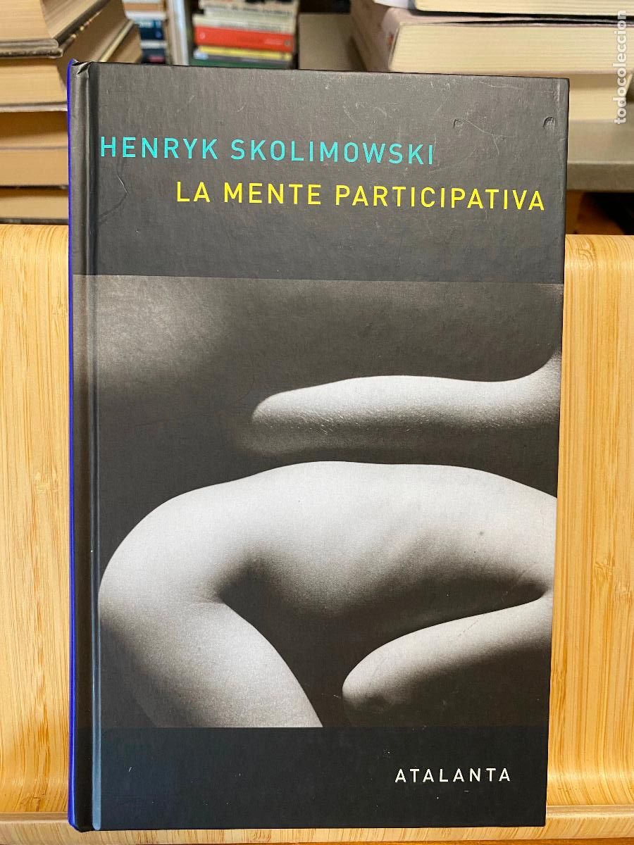 Libros de segunda mano: LA MENTE PARTICIPATIVA. HENRYK SKOLIMOWSKI. EDITORIAL ATALANTA