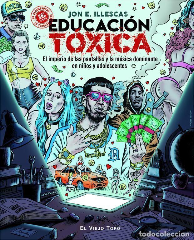 Libros de segunda mano: Educaci&oacute;n T&oacute;xica. - Illescas Mart&iacute;nez, Jon E.. - Foto 1