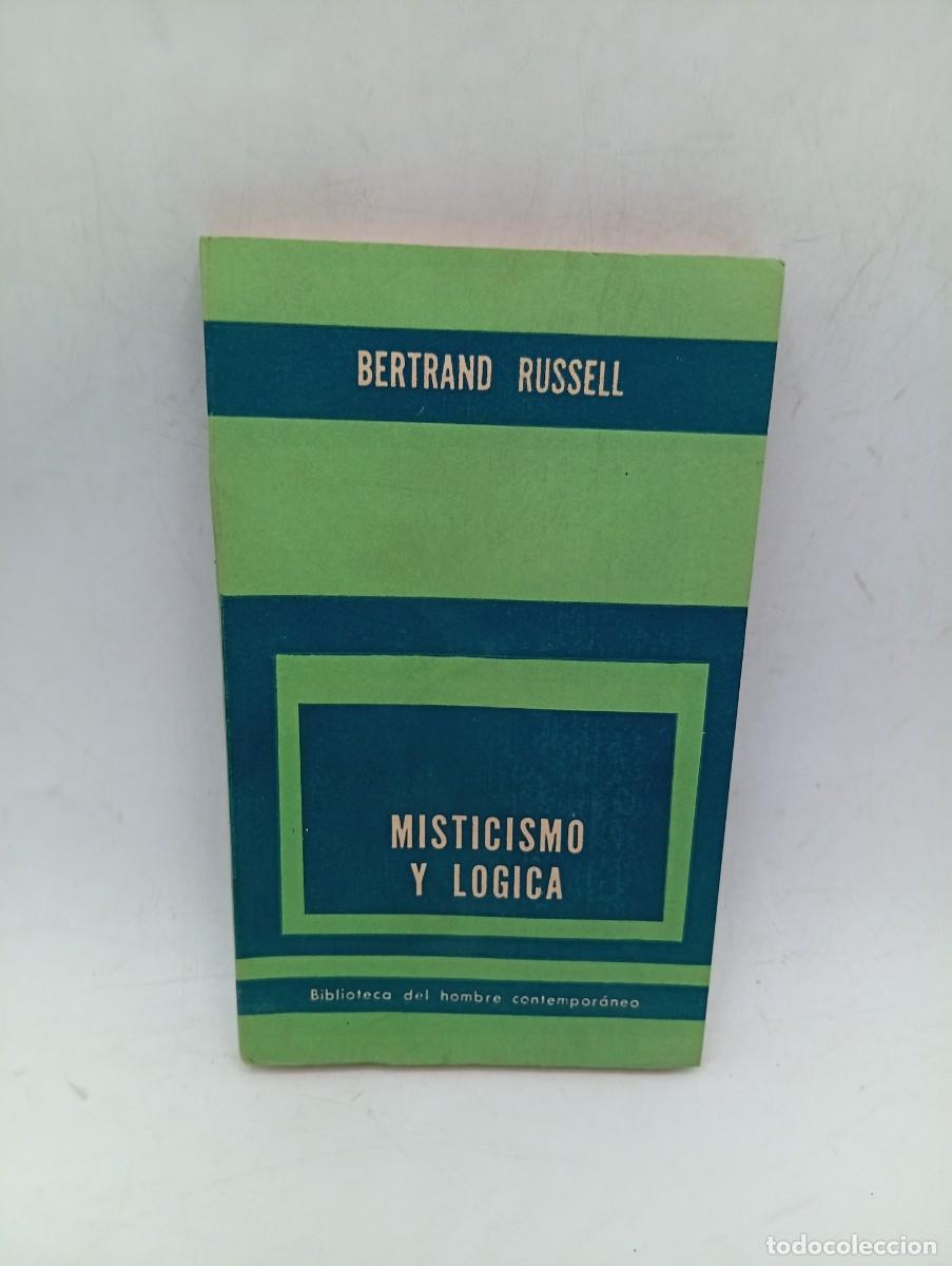 Libros de segunda mano: MISTICISMO Y LOGICA. BERTRAND RUSSELL. EDITORIAL PAIDOS. 1961. PAGS : 155.