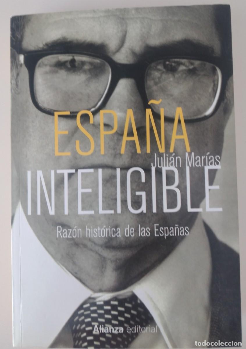 Libros de segunda mano: Espa&ntilde;a inteligible. Raz&oacute;n hist&oacute;rica de las Espa&ntilde;a -Mar&iacute;as, Juli&aacute;n