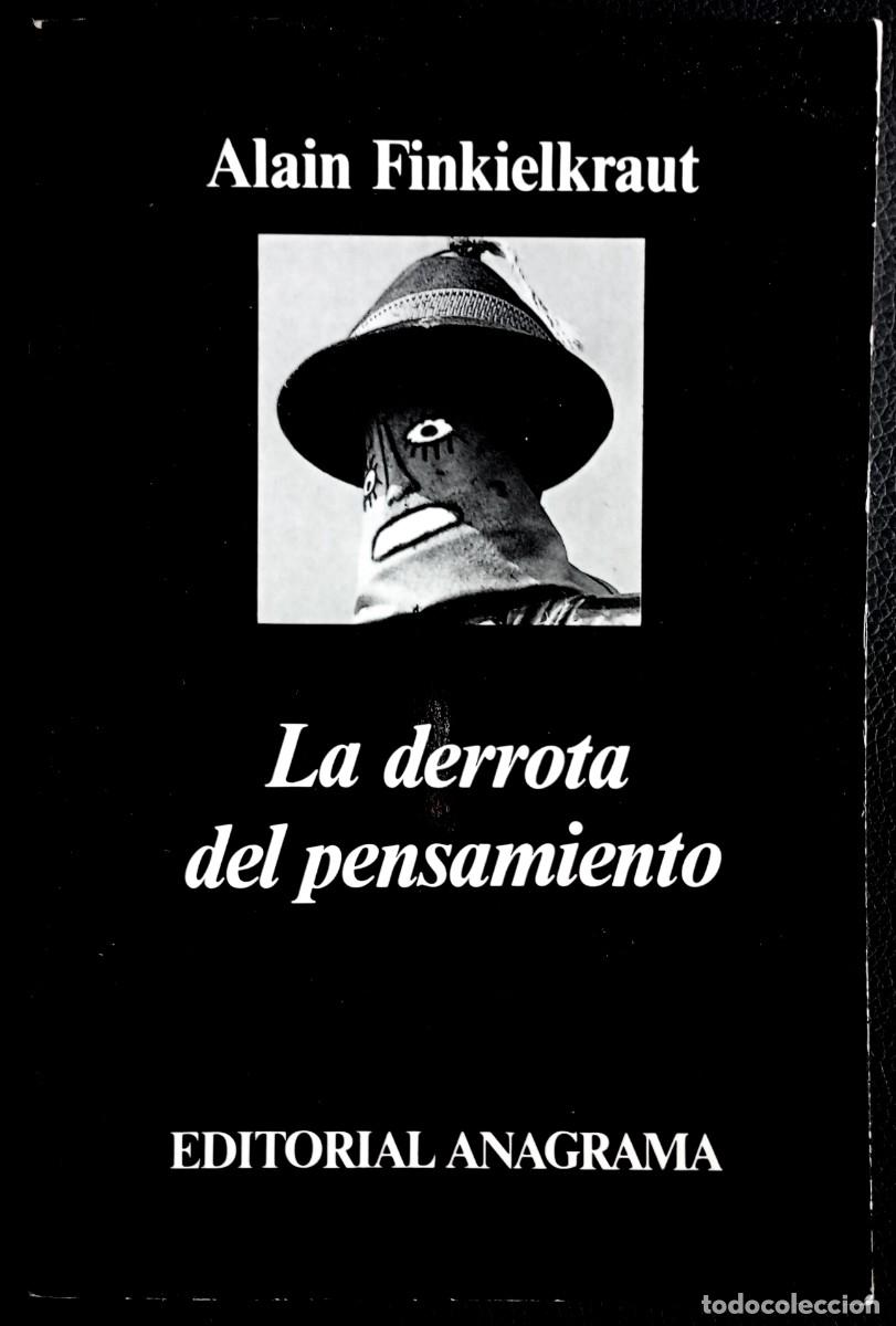 Libros de segunda mano: Alain Finkielkraut . La derrota del pensamiento . Anagrama