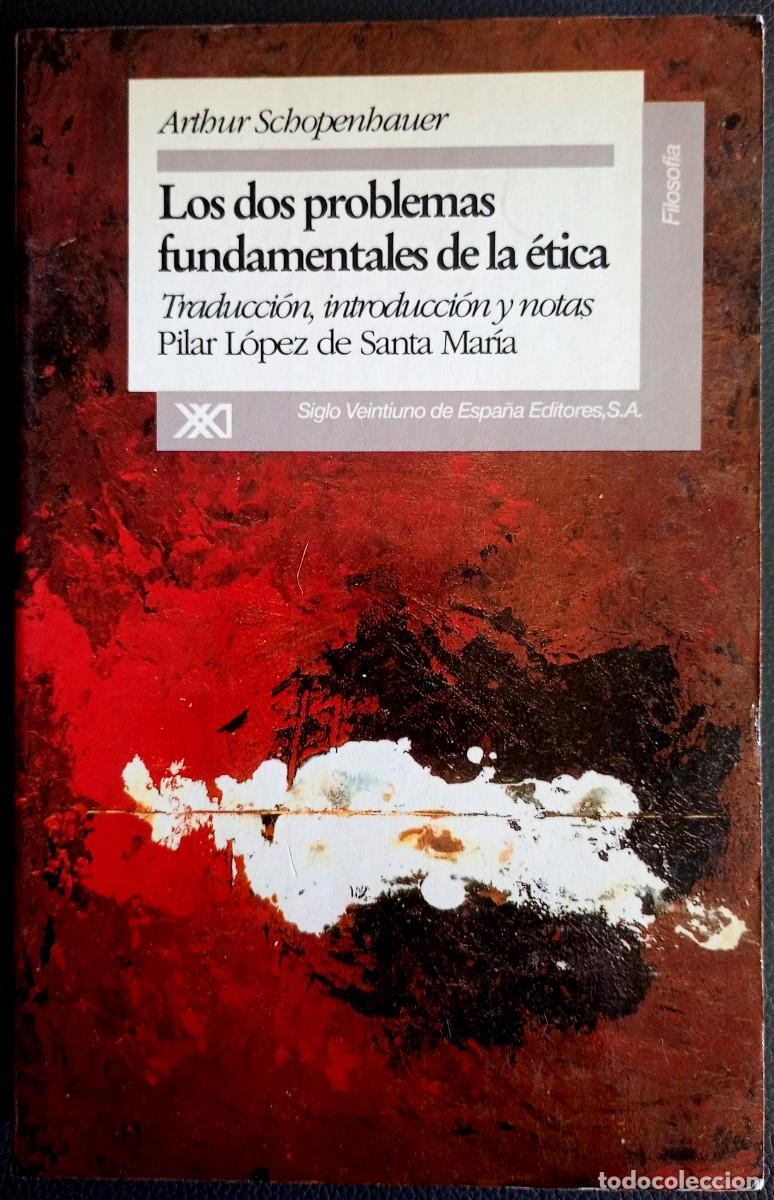 Libros de segunda mano: Arthur Schopenhauer . Los dos problemas fundamentales de la &eacute;tica