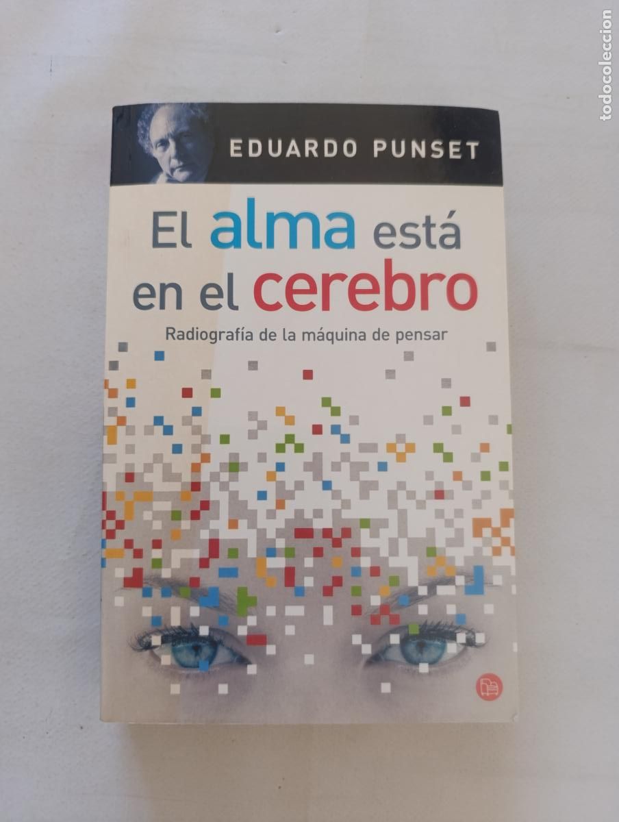 Libros de segunda mano: EL ALMA ESTA EN EL CEREBRO - EDUARDO PUNSET - RADIOGRAFIA DE LA MAQUINA DE PENSAR (318)