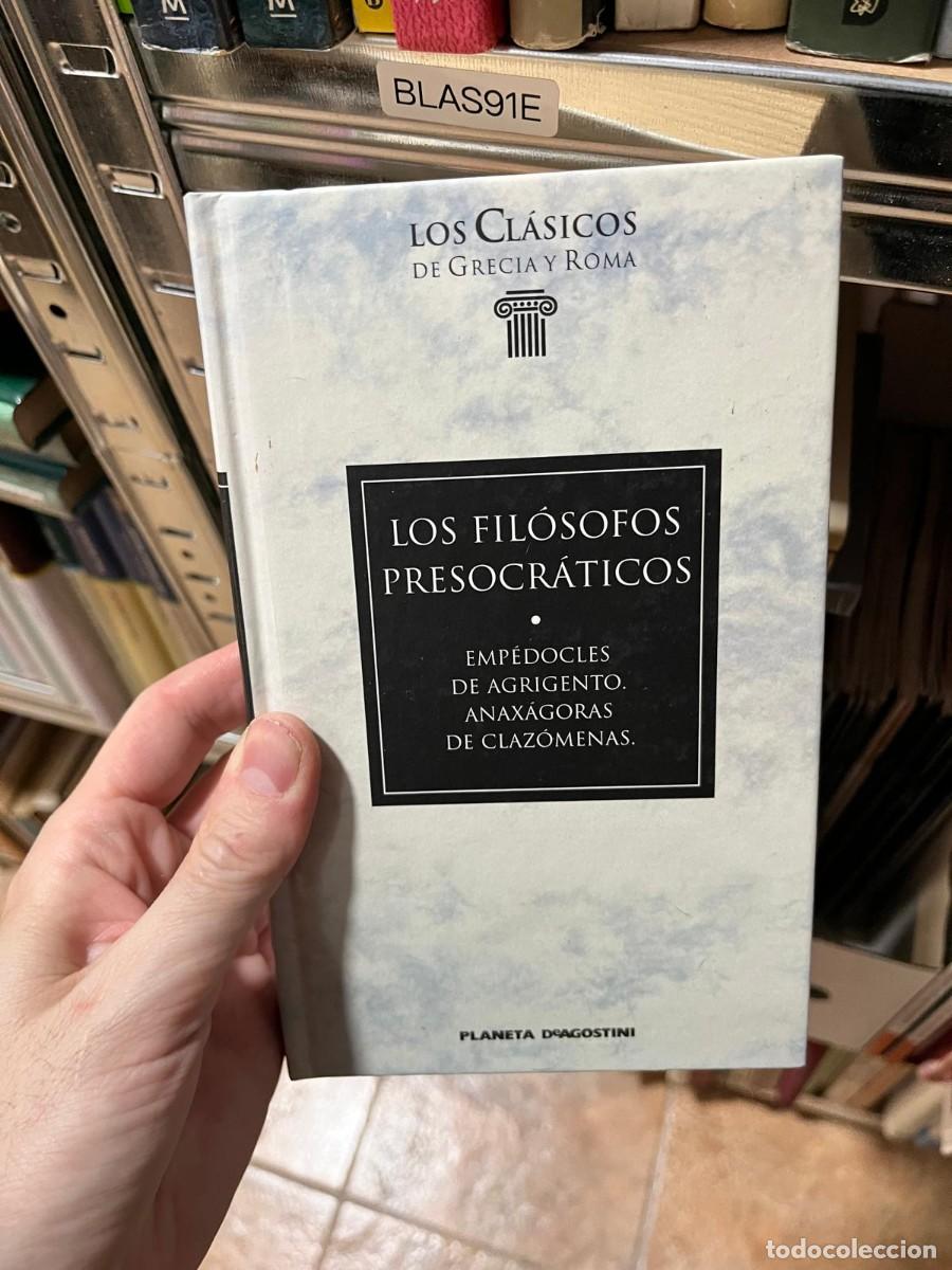 Libros de segunda mano: BLAS91E Los fil&oacute;sofos presocr&aacute;ticos: Emp&eacute;docles de Agrigento. Anax&aacute;goras de Claz&oacute;menas &ndash; Los Cl&aacute;sico