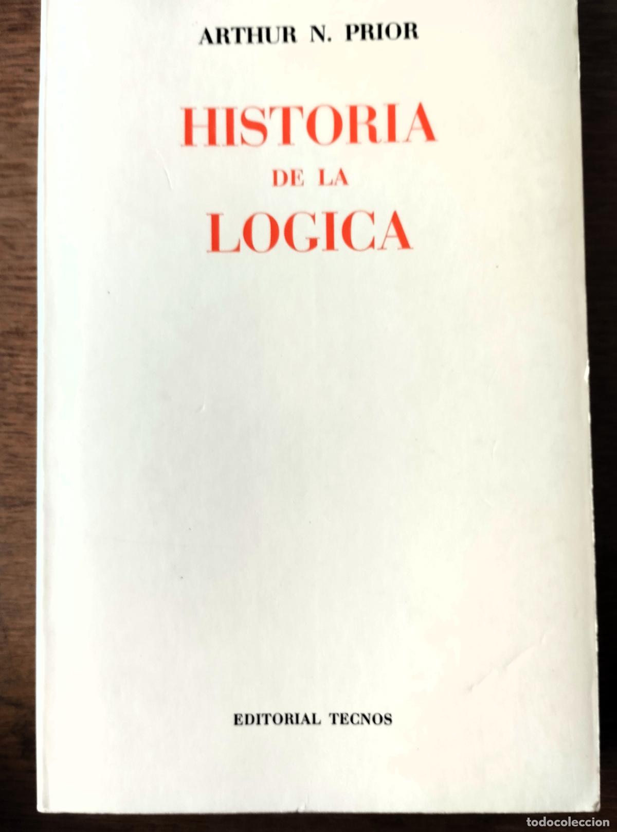 Libros de segunda mano: Arthur N. Prior, Historia de la l&oacute;gica, Tecnos, 1976,
