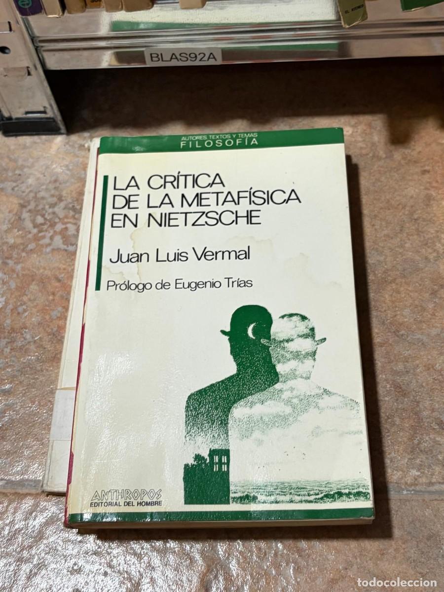 Libros de segunda mano: BLAS92A AUTORES TEXTOS Y TEMAS FILOSOF&Iacute;A LA CR&Iacute;TICA DE LA METAF&Iacute;SICA EN NIETZSCHE Juan Luis Vermal