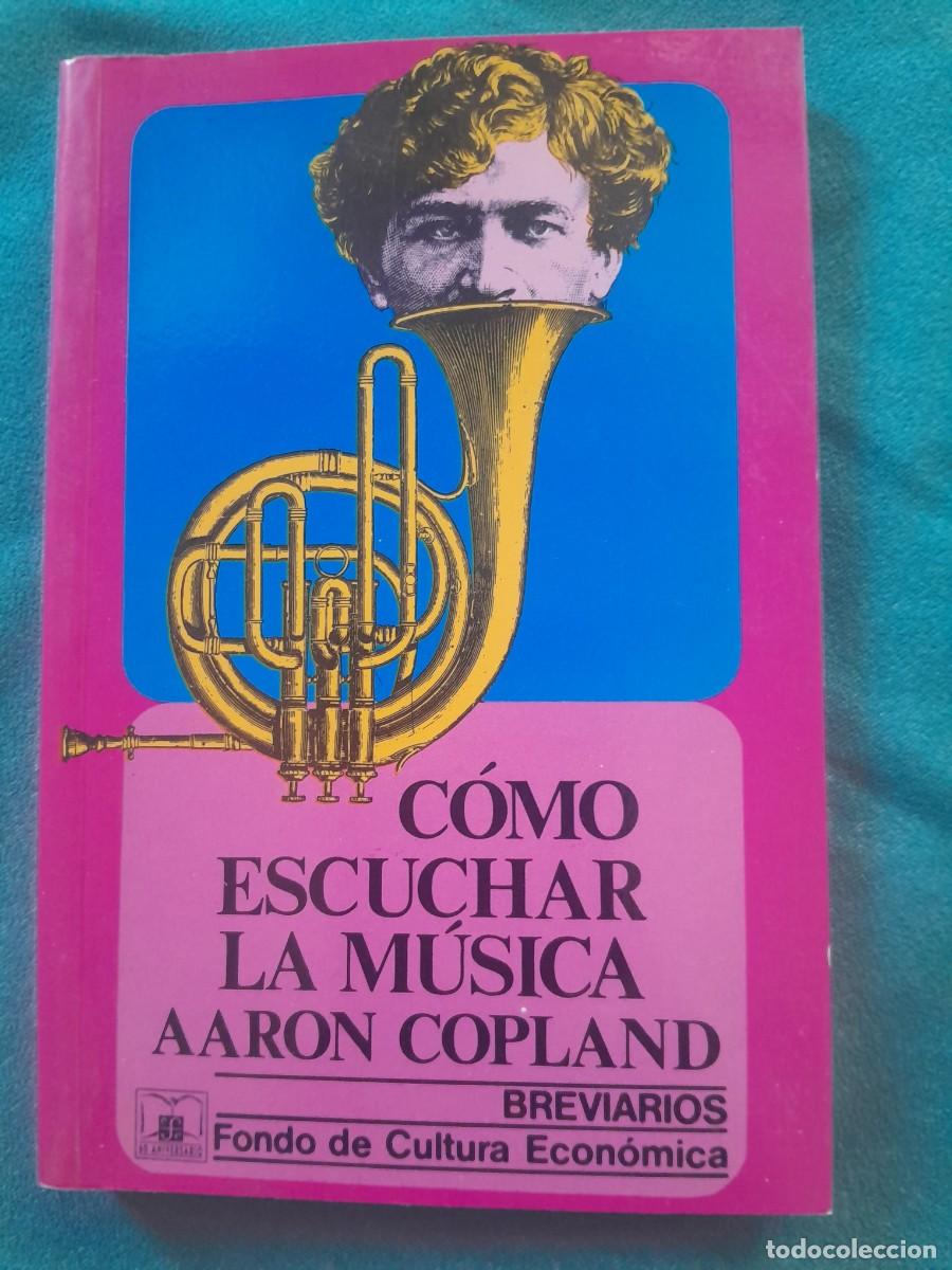 Libros de segunda mano: COMO ESCUCHAR LA MUSICA. AARON COPLAND. FONDO CULTURA ECONOMICA 1994