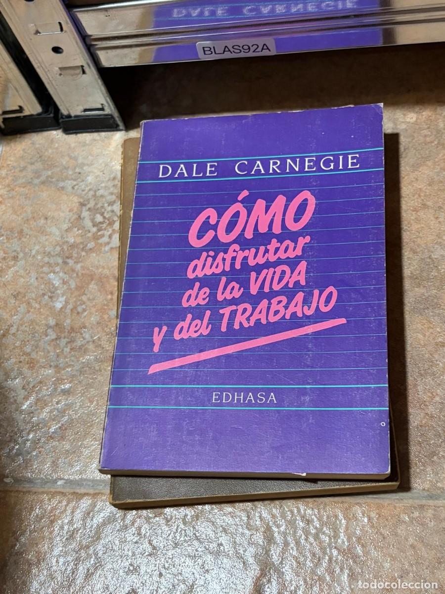 Libros de segunda mano: BLAS92A Dale Carnegie C&oacute;mo disfrutar de la vida y del trabajo &ndash; Edhasa