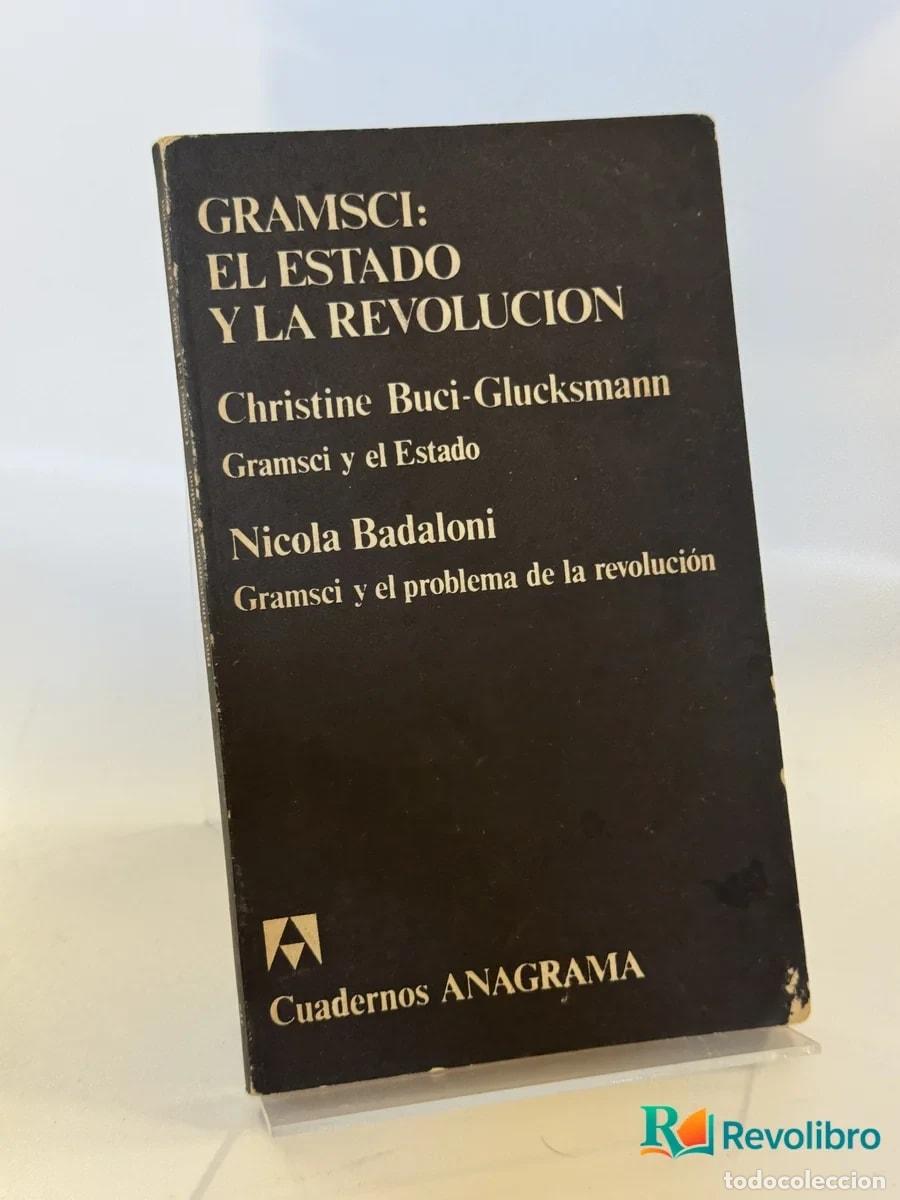 Libros de segunda mano: Gramsci: el Estado y la Revoluci&oacute;n - Christine Buci-Glucksmann, Nicola Badaloni