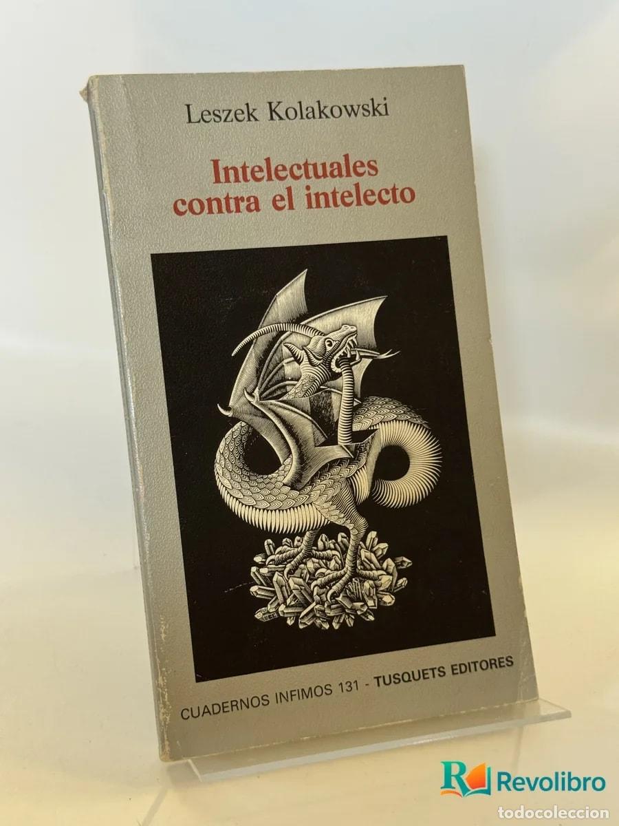 Libros de segunda mano: Intelectuales contra el intelecto - Leszek Kolakowski