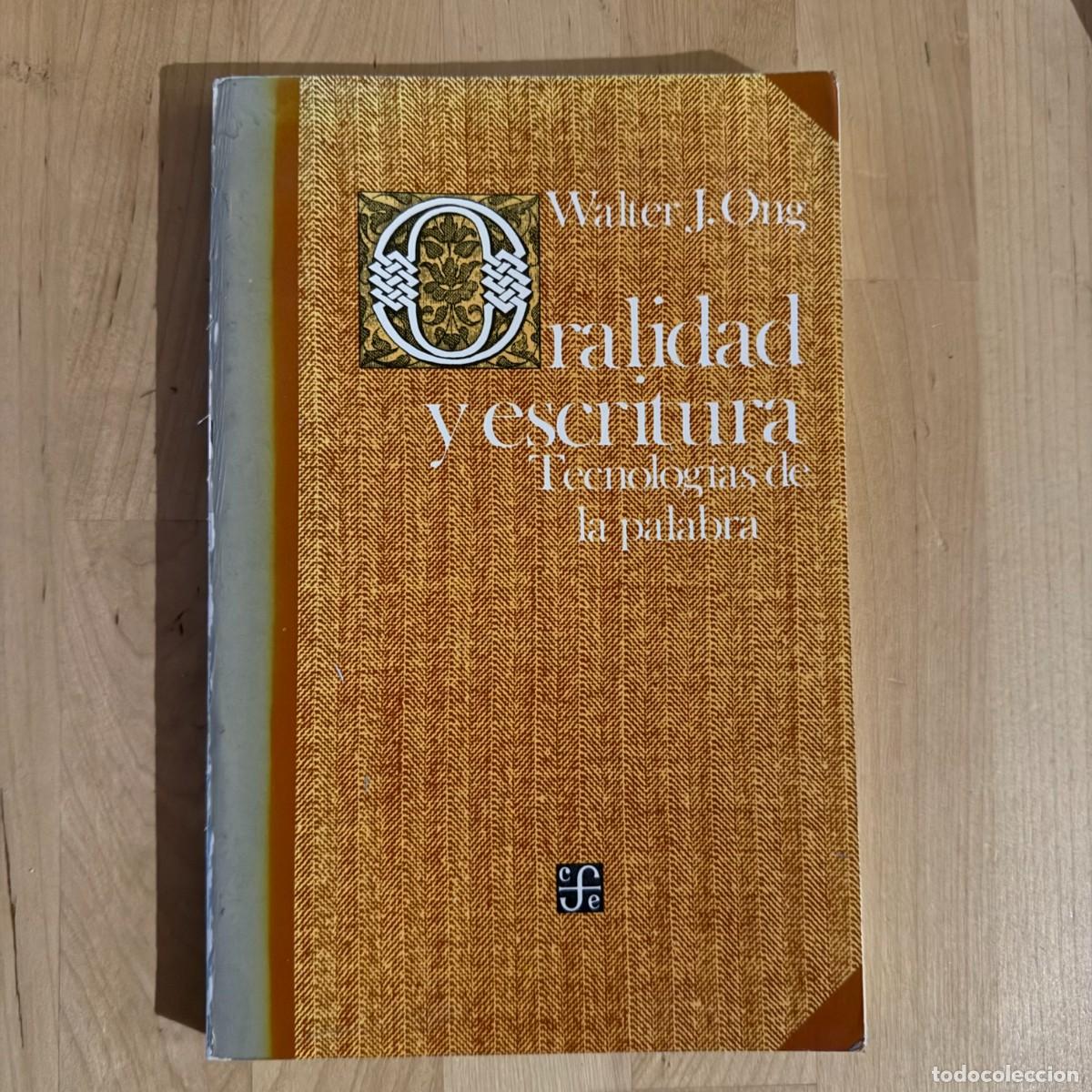 Libros de segunda mano: Walter J. Ong - Oralidad y escritura - Tecnologias palabra - FCE