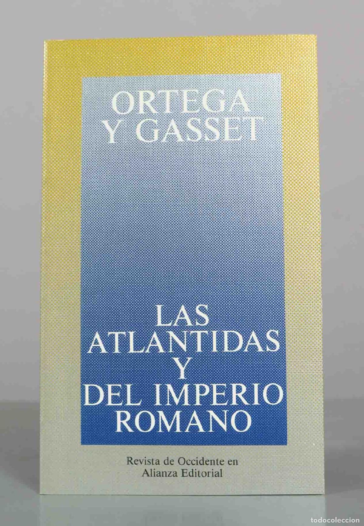 Libros de segunda mano: Las Atl&aacute;ntidas y del Imperio Romano - Jos&eacute; Ortega y Gasset - Alianza Editorial