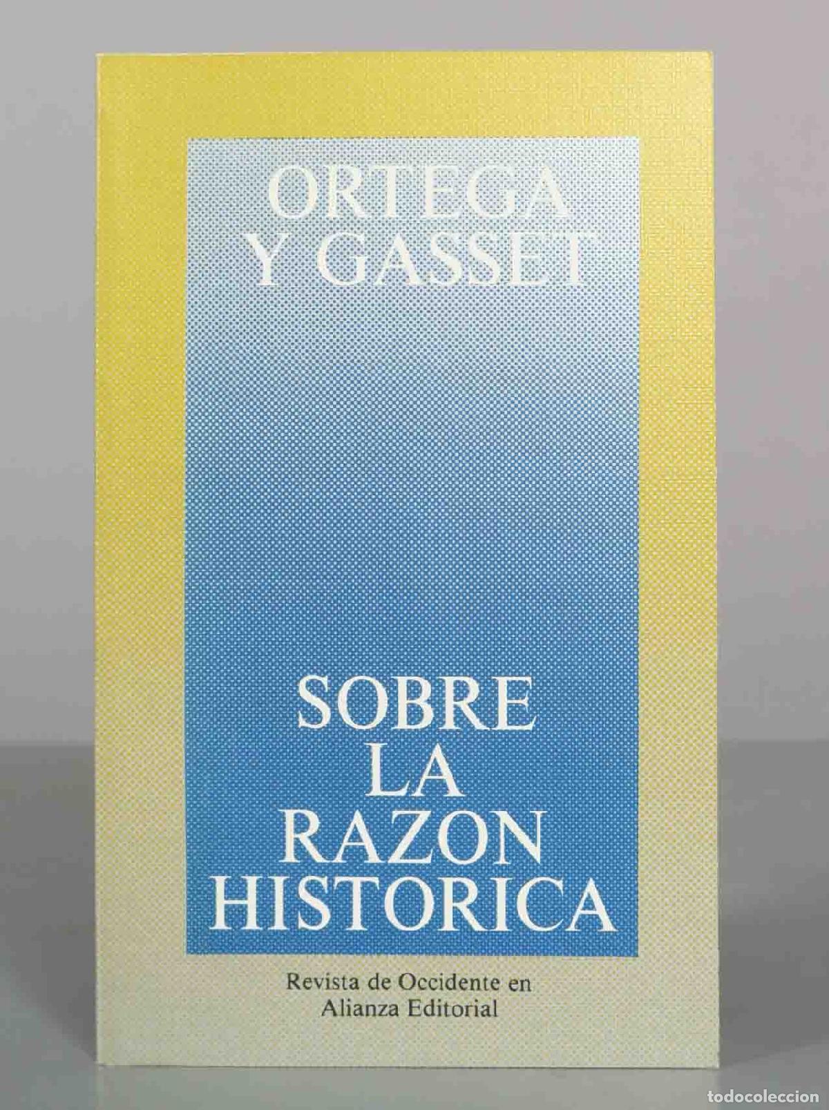 Libros de segunda mano: Sobre la raz&oacute;n hist&oacute;rica - Jos&eacute; Ortega y Gasset - Revista de Occidente en Alianza Editorial